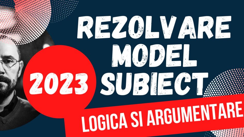 bac bacalaureat 2023 logica si argumentare varianta model subiect
